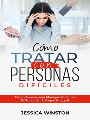 cover image of CÓMO TRATAR CON PERSONAS DIFÍCILES